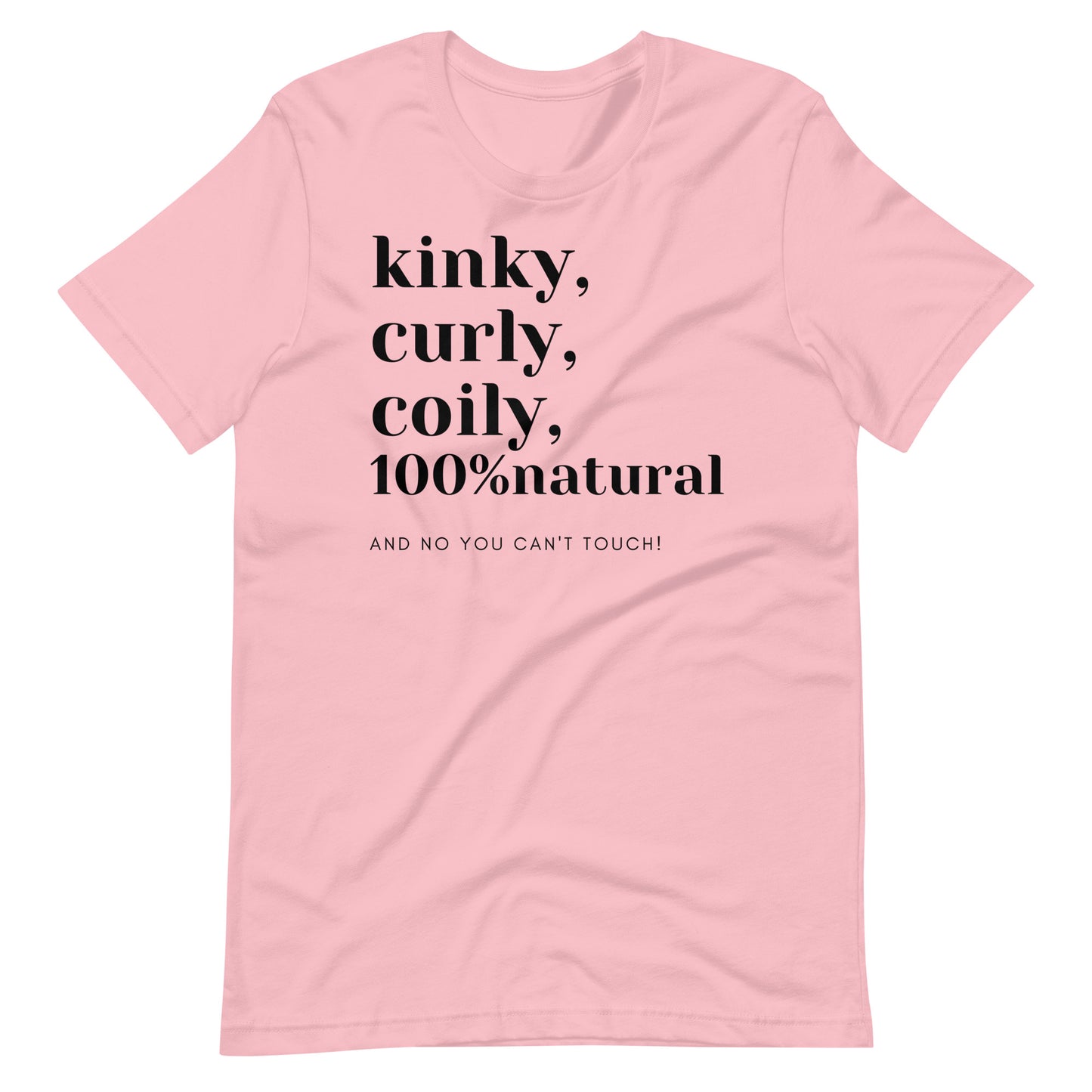 Kinky, Curly, Coily, 100% Natural T-shirt