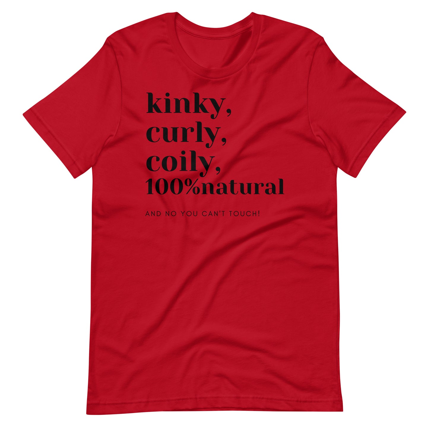 Kinky, Curly, Coily, 100% Natural T-shirt