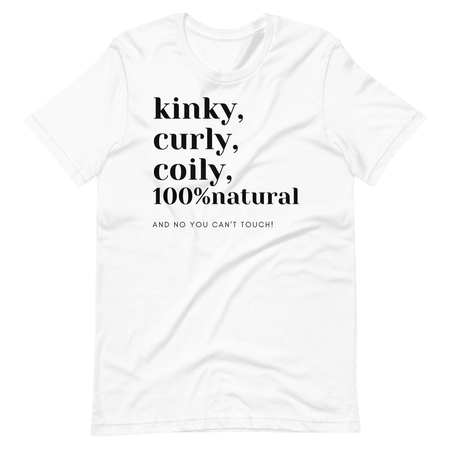 Kinky, Curly, Coily, 100% Natural T-shirt